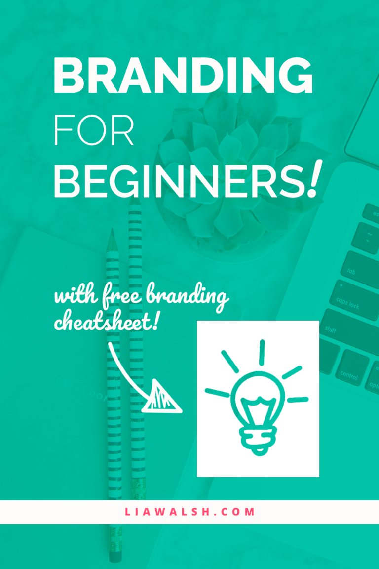 Branding Tips For Beginners - Lia Walsh - Business Consultant