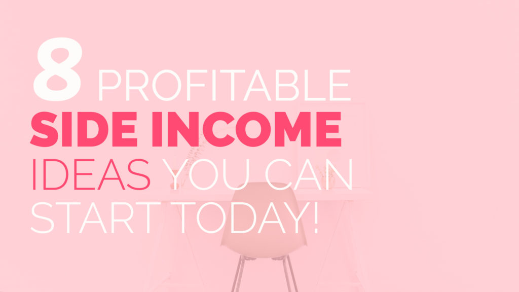 8 profitable side income ideas: make money today!